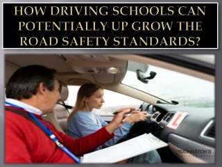 How Driving Schools Can Potentially Up Grow The Road Safety Standards?