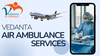 Vedanta Air Ambulance Service in Surat and Udaipur