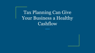 Tax Planning Can Give Your Business a Healthy Cashflow