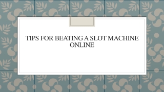 Tips For Beating A Slot Machine Online