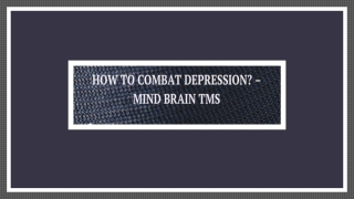 How to Combat Depression? – Mind Brain TMS
