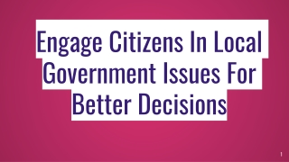 Engage Citizens In Local Government Issues For Better Decisions