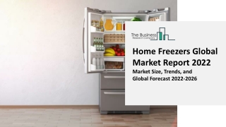 Home Freezers Global Market By Product Type, By Capacity, By Structure, By Door Type, By Regional Forecast 2023-2032