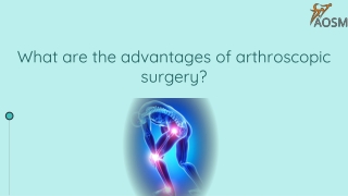 What are the advantages of arthroscopic surgery