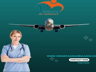 Use Safe and Instant Patient Transfer by Vedanta Air Ambulance Service in Mumbai