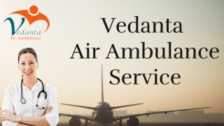 Vedanta Air Ambulance Service in Nagpur & Pune