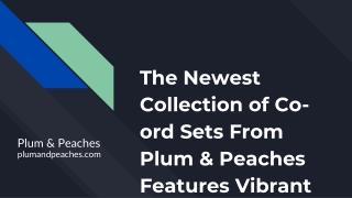The newest collection of Co-ord sets from Plum & Peaches features vibrant design
