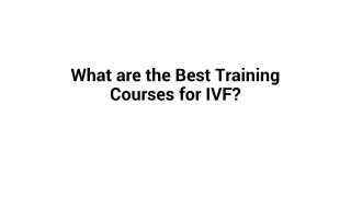 What are the Best Training Courses for IVF?