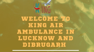 Air Ambulance services in Lucknow and Dibrugarh by King