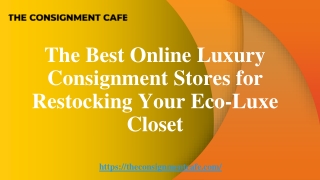 The Best Online Luxury Consignment Stores for Restocking Your Eco-Luxe Closet