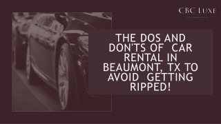 The Dos and Don'ts of Car Rental in Beaumont, TX To Avoid Getting Ripped!