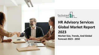 HR Advisory Services Market Analysis, Outlook, Overview And Key Trends 2023-2032