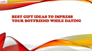 Best Gift Ideas to Impress Your Boyfriend While Dating
