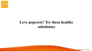 Love popcorn? Try these healthy substitutes