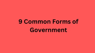 9 Common Forms of Government