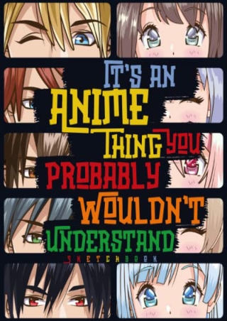 [PDF] ((DOWNLOAD)) It's an Anime Thing You Probably Wouldn't Understand: Bl