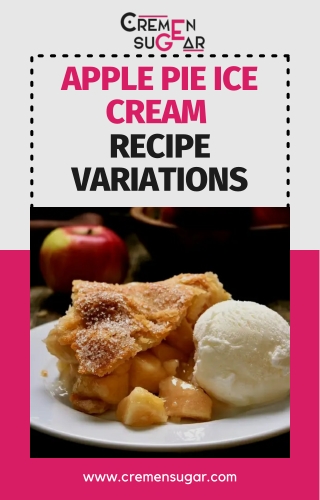 Apple Pie Ice Cream - Different Recipe Variations - CremeNsugar