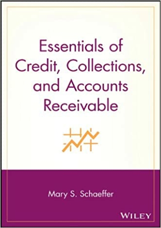 Essentials of Credit Collections and Accounts Receivable