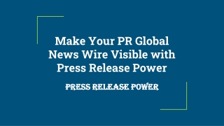 Make Your PR Global News Wire Visible with Press Release Power