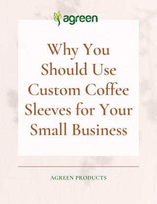 Why You Should Use Custom Coffee Sleeves for Your Small Business