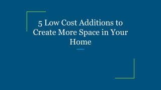 5 Low Cost Additions to Create More Space in Your Home