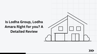 Is Lodha Group, Lodha Amara Right for you A Detailed Review