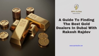 A Guide To Finding The Best Gold Dealers In Dubai With Rakesh Rajdev