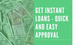 Get Instant Loans - Quick and Easy Approval