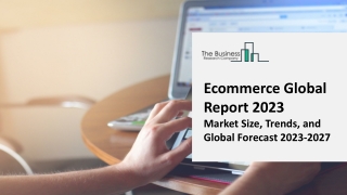 ECommerce Market 2023 - CAGR Status, Major Players, Forecasts 2032