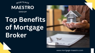 Top Benefits of Mortgage Broker by Mortgage Maestro