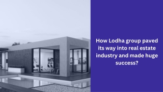 How Lodha group paved its way into real estate industry and made huge success