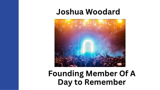 Joshua Woodard - Founding Member Of A Day to Remember