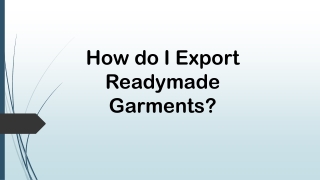 How do I Export Readymade Garments?