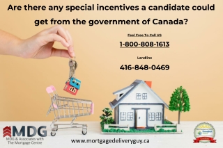 Are there any special incentives a candidate could get from the government of Canada - Mortgage Delivery Guy
