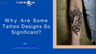 Why Are Some Tattoo Designs So Significant?