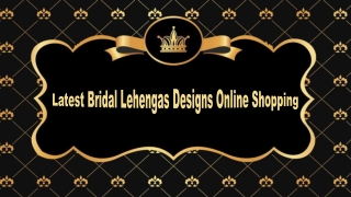 Latest Bridal Lehengas Designs Online Shopping