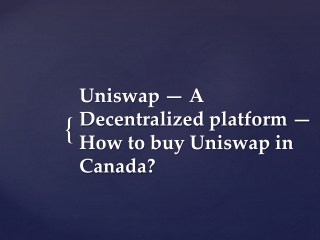 Uniswap — A Decentralized platform — How to buy Uniswap in Canada?