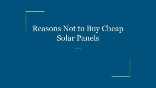 Reasons Not to Buy Cheap Solar Panels