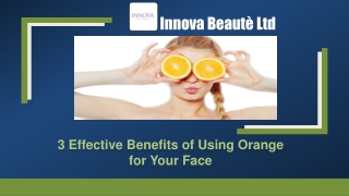 3 Effective Benefits of Using Orange for Your Face