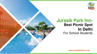 Jurasik Park Inn- Best Picnic Spot In Delhi For School Students