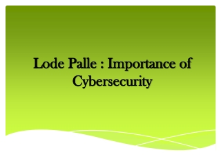 Lode Palle  Importance of Cybersecurity