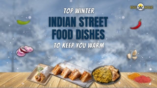 Indian Street Dishes That Will Heat You Up In These Chill Times