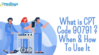 What is CPT Code 90791 _ When & How To Use It