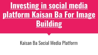Investing in social media platform Kaisan Ba For Image Building