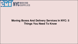 Moving Boxes And Delivery Services In NYC 5 Things You Need To Know