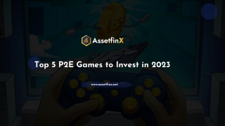 Top 5 P2E Games to Invest in 2023