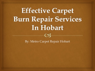 Renowned Carpet Burn Repair Services In Hobart