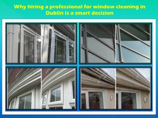 Why hiring a professional for window cleaning in Dublin is a smart decision