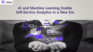 AI and Machine Learning Enable Self-Service Analytics in a New Era