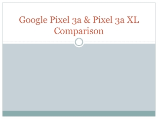 Google Pixel 3a & Pixel 3a XL Comparison